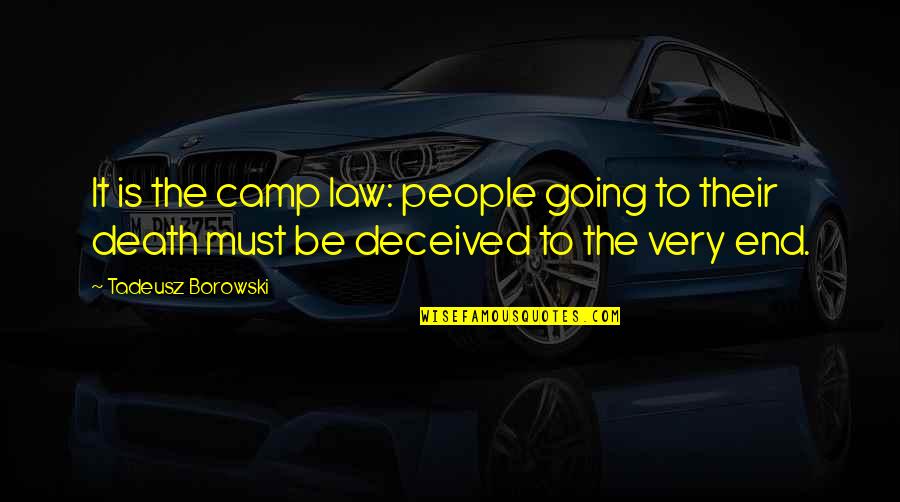 Buestenhalter Quotes By Tadeusz Borowski: It is the camp law: people going to