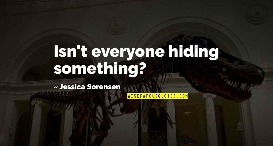 Buffaloed Rotten Quotes By Jessica Sorensen: Isn't everyone hiding something?