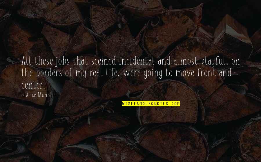 Buffet And Covid Quotes By Alice Munro: All these jobs that seemed incidental and almost