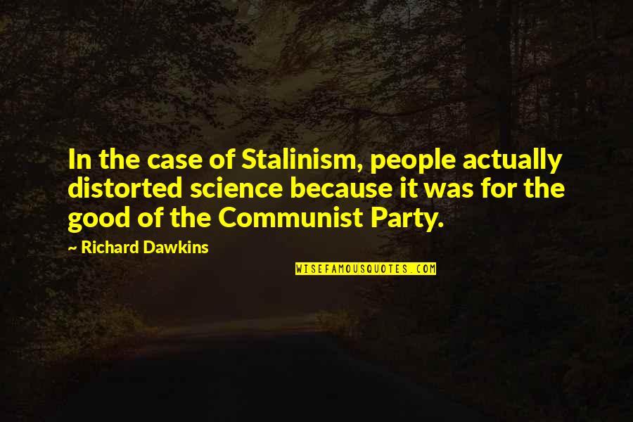 Buffet And Covid Quotes By Richard Dawkins: In the case of Stalinism, people actually distorted