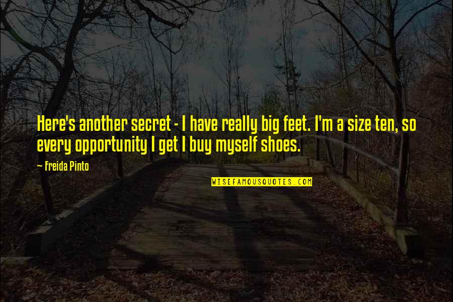 Buffing Compound Quotes By Freida Pinto: Here's another secret - I have really big