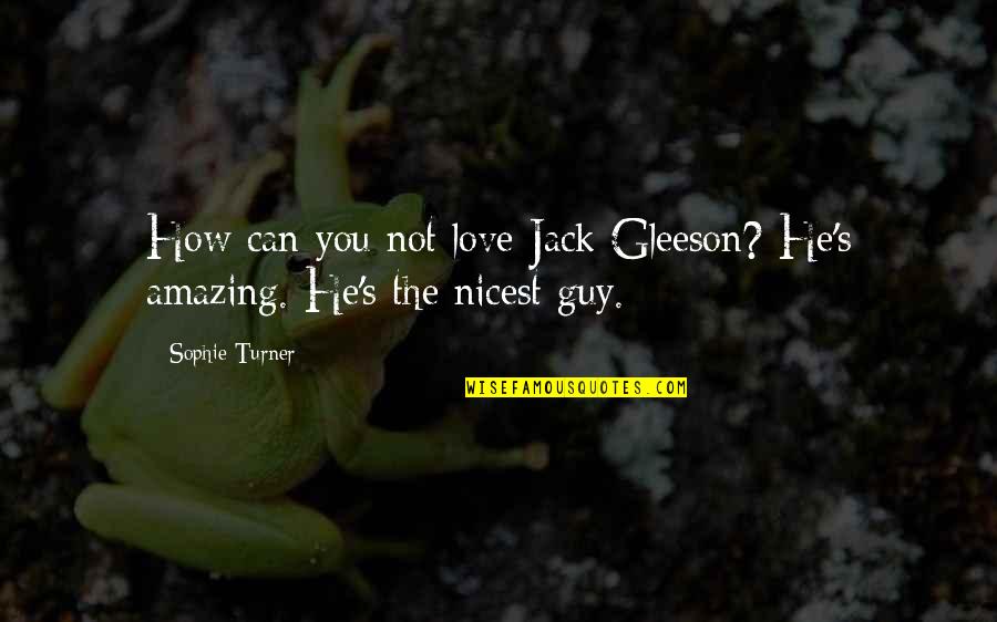 Bugtong Examples Quotes By Sophie Turner: How can you not love Jack Gleeson? He's