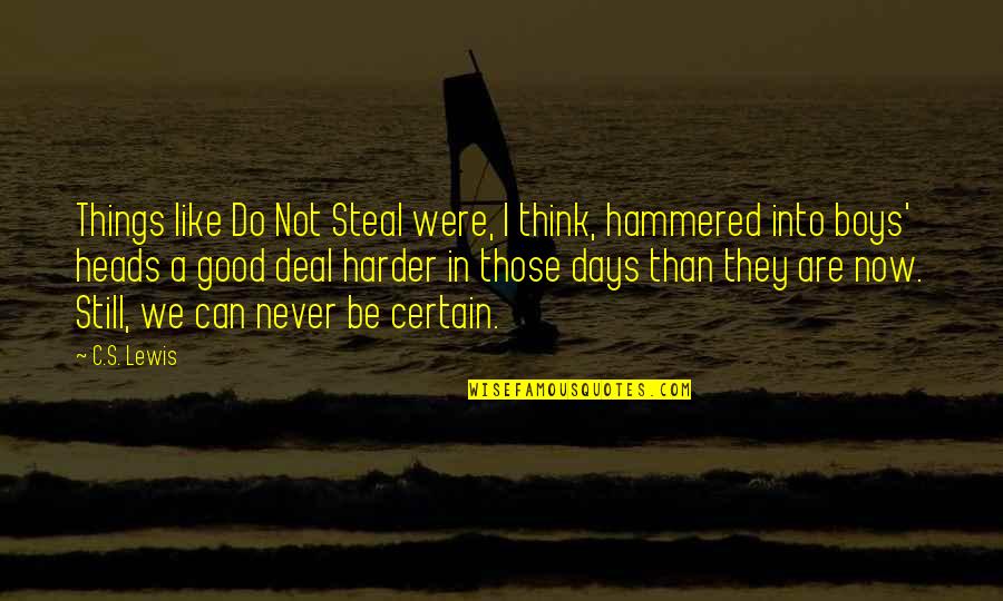 Building Morale At Work Quotes By C.S. Lewis: Things like Do Not Steal were, I think,