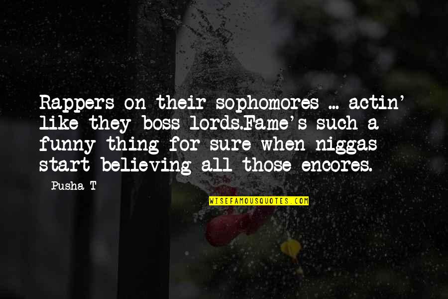 Buky Bridge Quotes By Pusha T: Rappers on their sophomores ... actin' like they