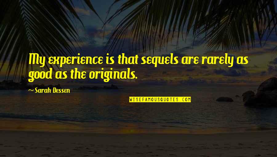 Bulles De Legerete Quotes By Sarah Dessen: My experience is that sequels are rarely as
