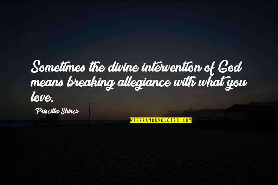 Bunnings Blind Quotes By Priscilla Shirer: Sometimes the divine intervention of God means breaking