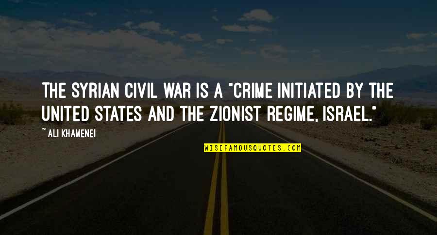 Burcher David Quotes By Ali Khamenei: The Syrian civil war is a "crime initiated