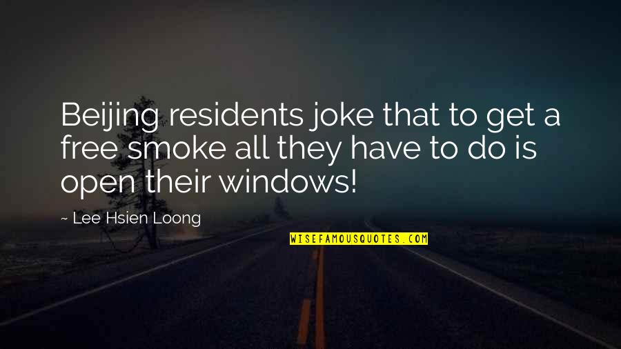 Burfoot State Quotes By Lee Hsien Loong: Beijing residents joke that to get a free