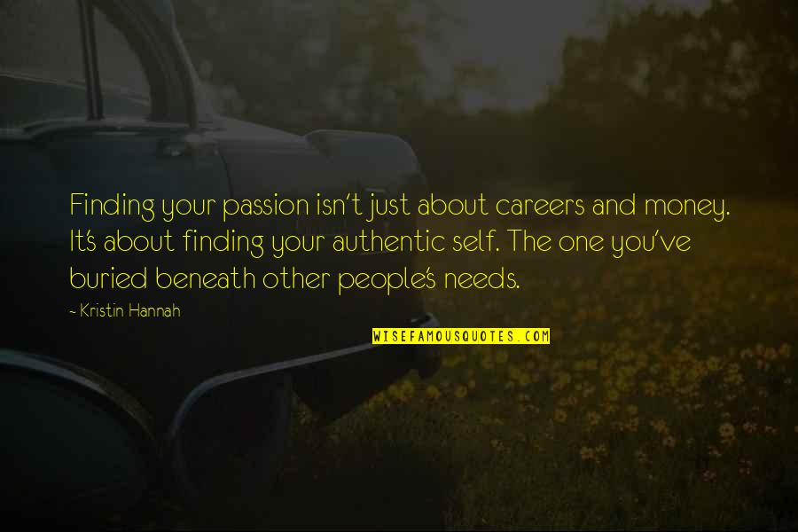 Buried Quotes By Kristin Hannah: Finding your passion isn't just about careers and