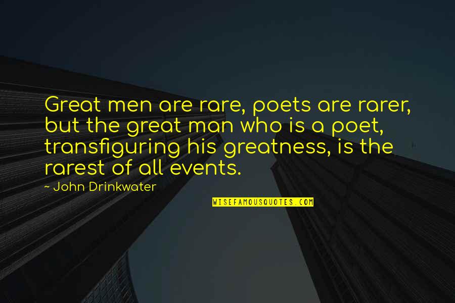 Burlesque Song Quotes By John Drinkwater: Great men are rare, poets are rarer, but