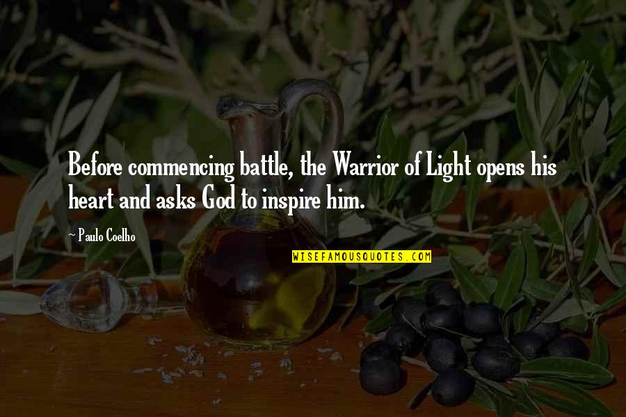 Burnunda T Tmek Quotes By Paulo Coelho: Before commencing battle, the Warrior of Light opens