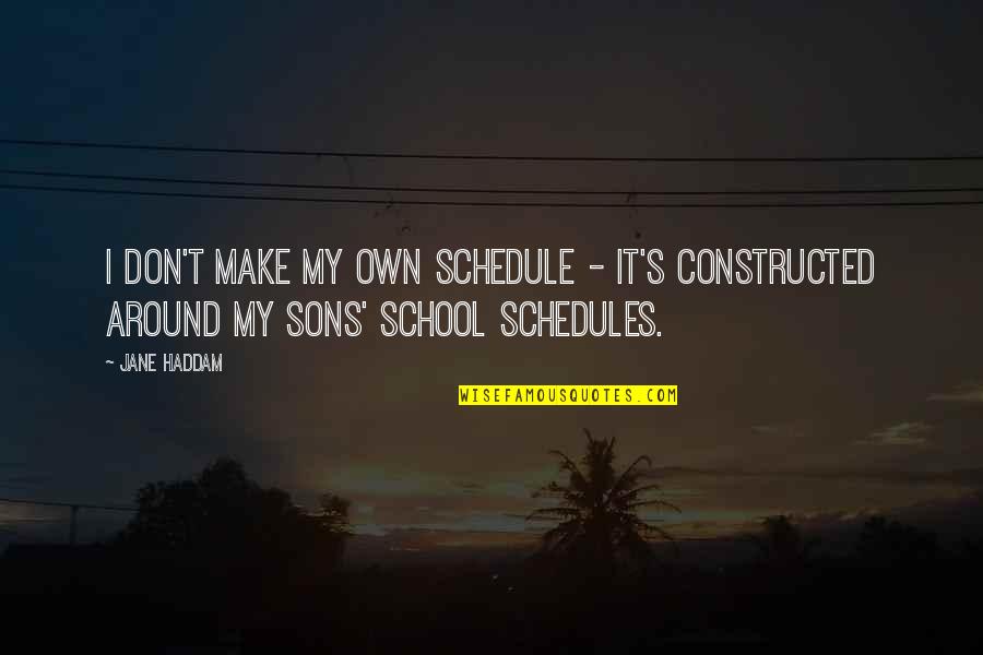 Burrunjor Quotes By Jane Haddam: I don't make my own schedule - it's