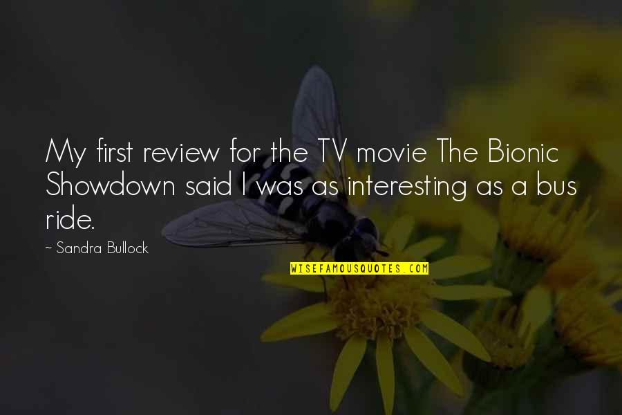 Bus Ride Quotes By Sandra Bullock: My first review for the TV movie The