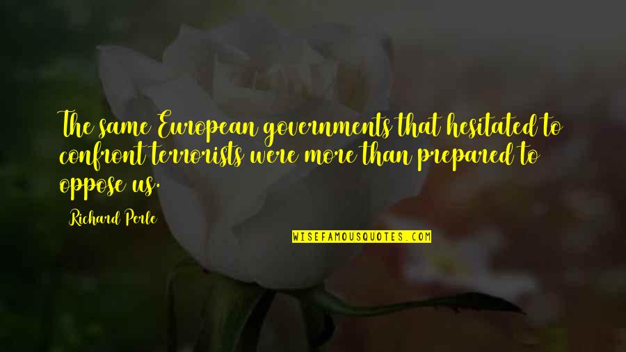 Buscan Quotes By Richard Perle: The same European governments that hesitated to confront