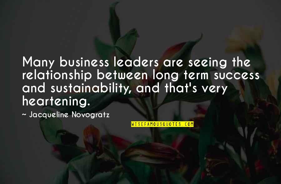 Business Leaders Quotes By Jacqueline Novogratz: Many business leaders are seeing the relationship between