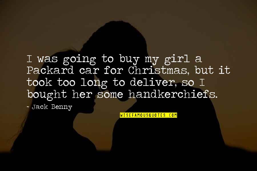 Business Reorganization Quotes By Jack Benny: I was going to buy my girl a