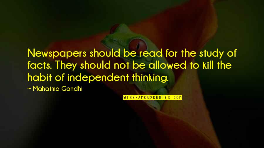 Busseron Quotes By Mahatma Gandhi: Newspapers should be read for the study of