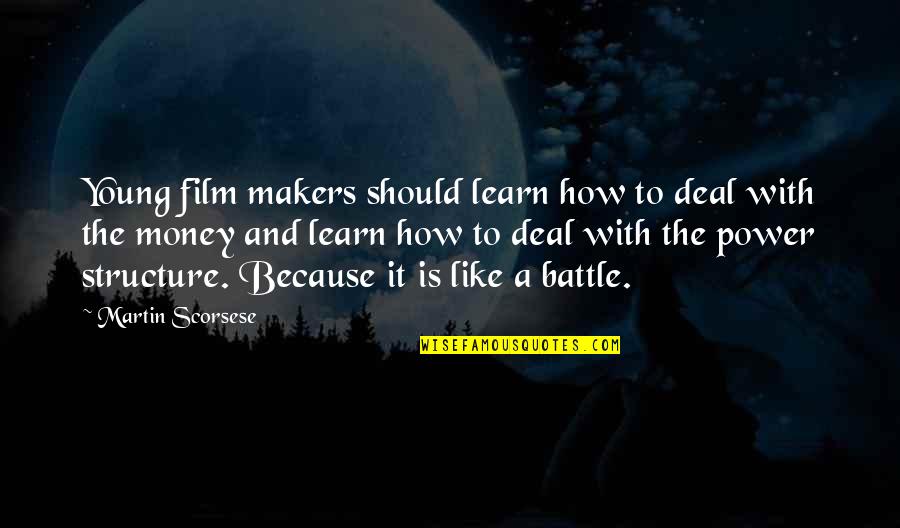 Busson Children Quotes By Martin Scorsese: Young film makers should learn how to deal