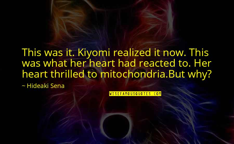 But This Quotes By Hideaki Sena: This was it. Kiyomi realized it now. This