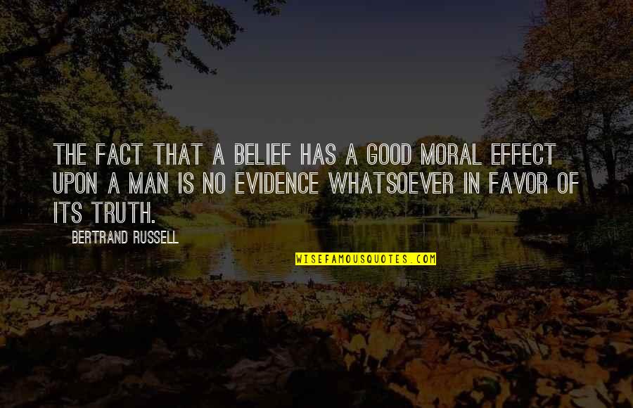 Butoh's Quotes By Bertrand Russell: The fact that a belief has a good