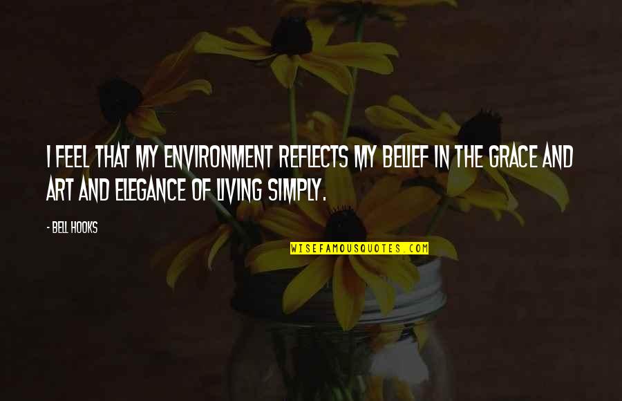 Buttercup Hunger Games Quotes By Bell Hooks: I feel that my environment reflects my belief