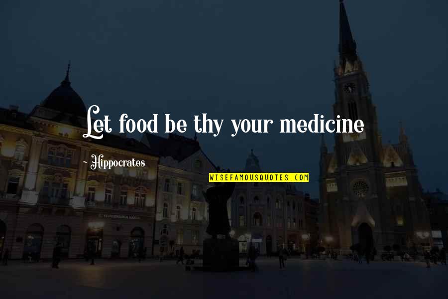 Buttitta Streamwood Quotes By Hippocrates: Let food be thy your medicine