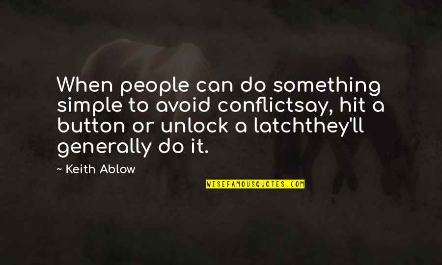 Button Quotes By Keith Ablow: When people can do something simple to avoid