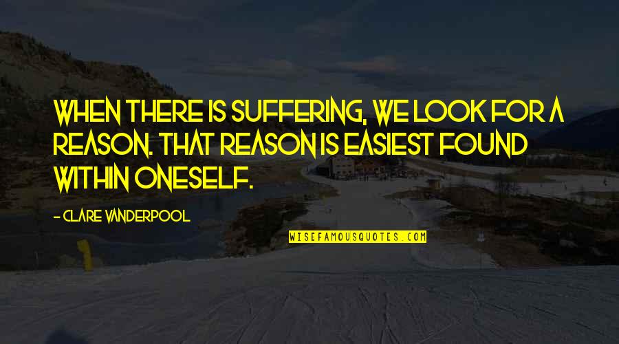 Butzen Sports Quotes By Clare Vanderpool: When there is suffering, we look for a