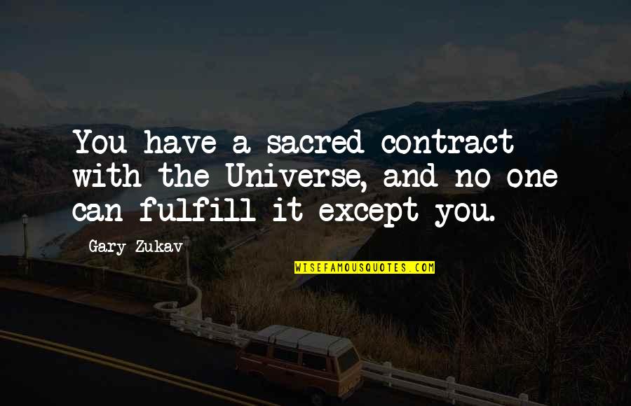 Buytaert Wim Quotes By Gary Zukav: You have a sacred contract with the Universe,