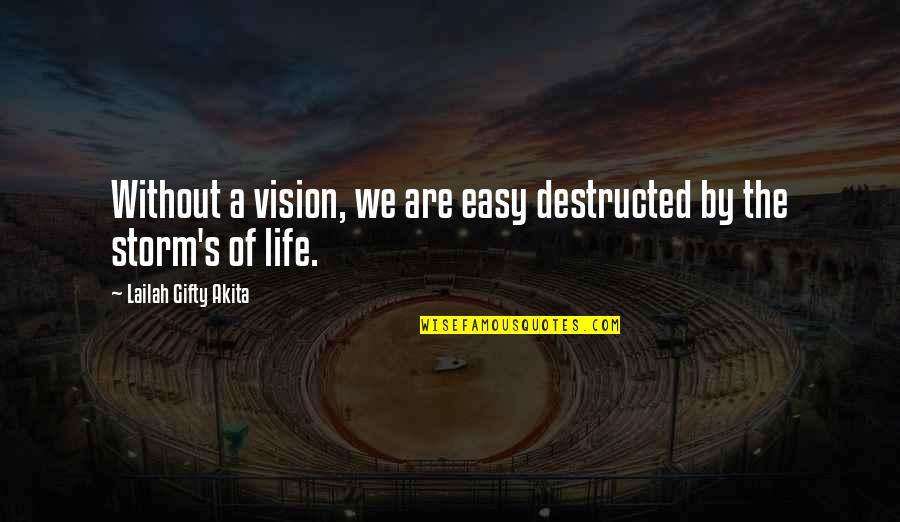 By Words Quotes By Lailah Gifty Akita: Without a vision, we are easy destructed by