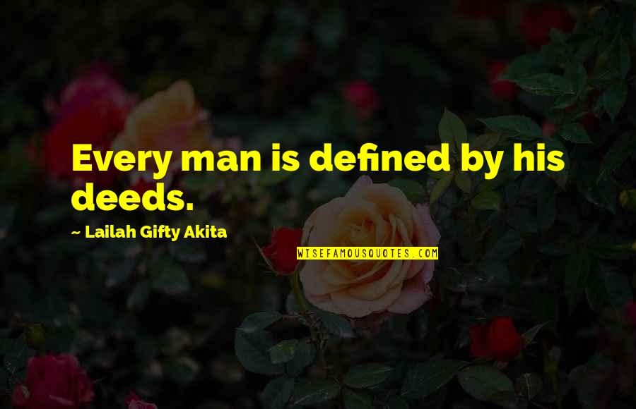 By Words Quotes By Lailah Gifty Akita: Every man is defined by his deeds.