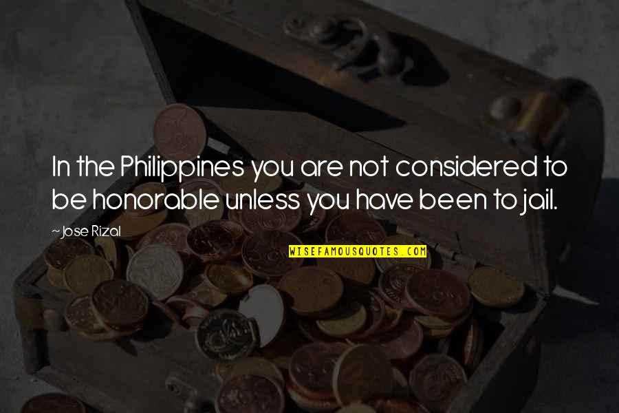 Byong Kim Quotes By Jose Rizal: In the Philippines you are not considered to