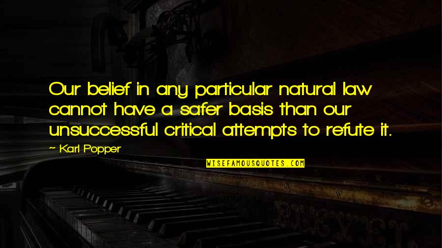 Bywater New Orleans Quotes By Karl Popper: Our belief in any particular natural law cannot