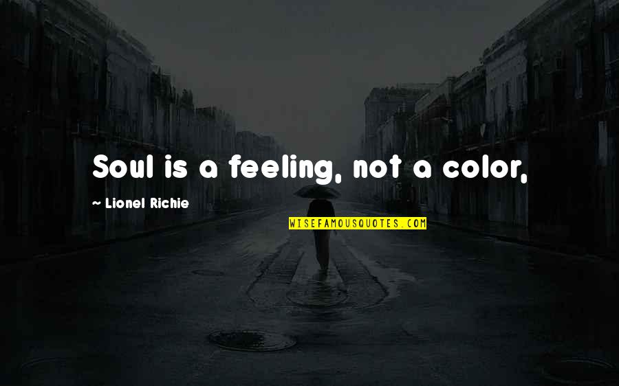 C Delimiter Quotes By Lionel Richie: Soul is a feeling, not a color,