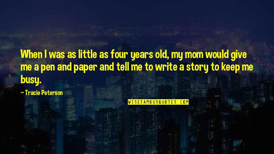 C Slo Popisn A C Slo Orientacn Quotes By Tracie Peterson: When I was as little as four years