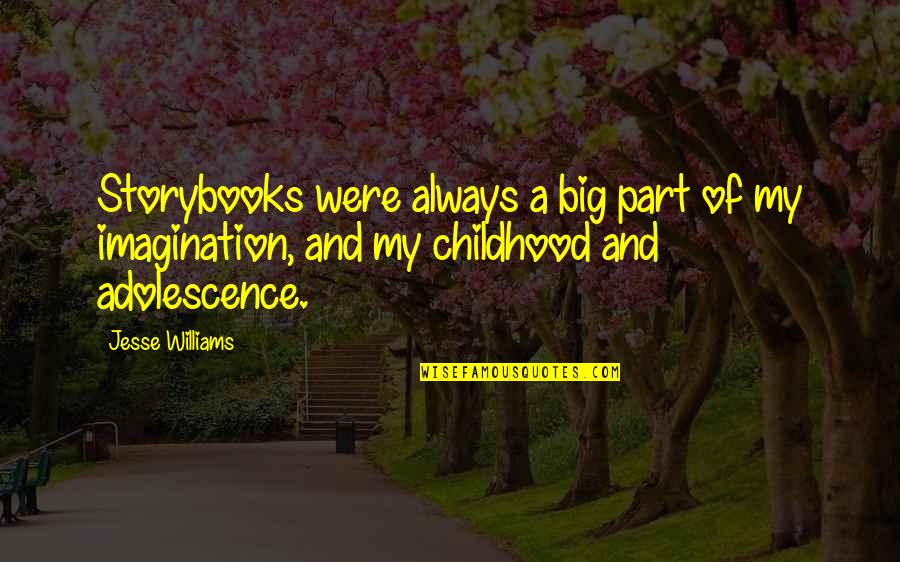 Cadonotcall Quotes By Jesse Williams: Storybooks were always a big part of my