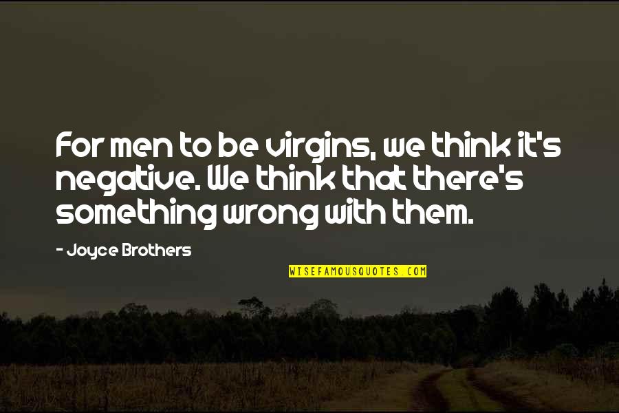 Cain Diablo Quotes By Joyce Brothers: For men to be virgins, we think it's