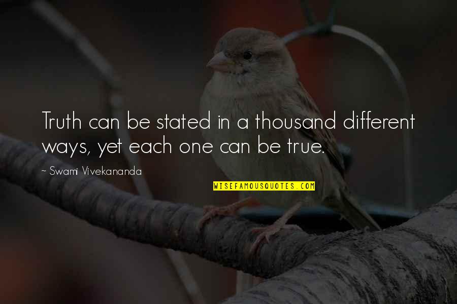 Caitland Stell Quotes By Swami Vivekananda: Truth can be stated in a thousand different