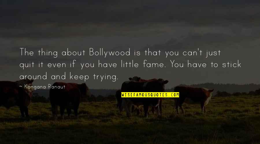 Caitlyn Lol Quotes By Kangana Ranaut: The thing about Bollywood is that you can't