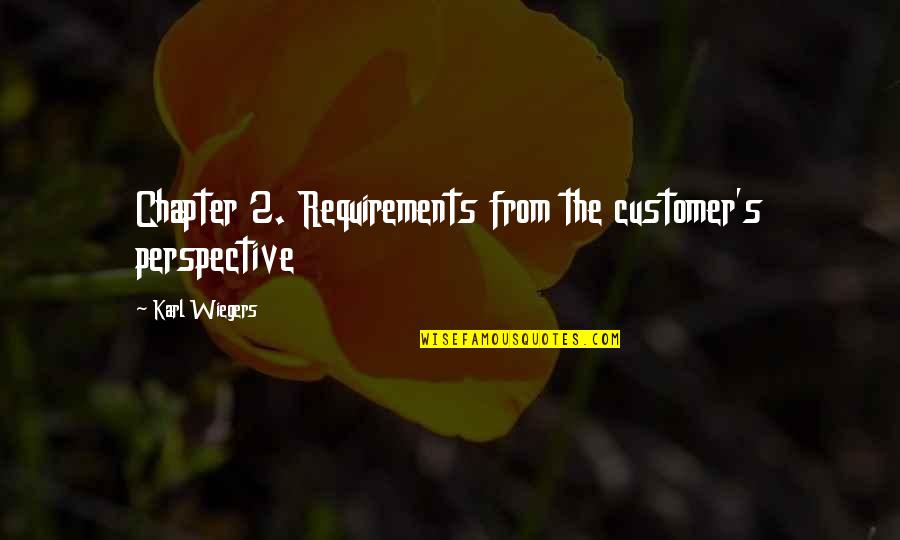 Calacas Para Quotes By Karl Wiegers: Chapter 2. Requirements from the customer's perspective