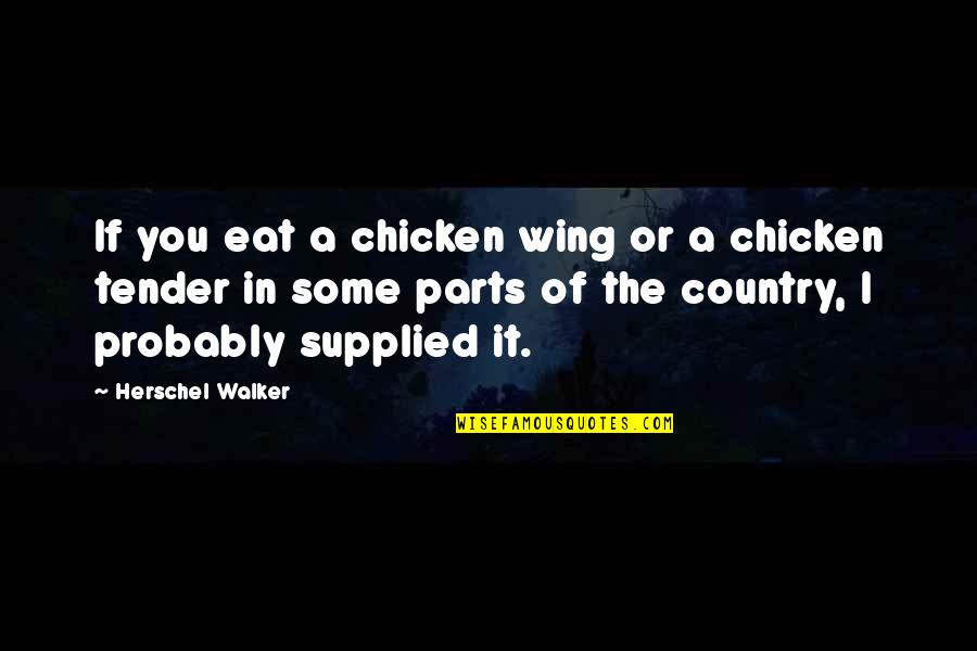 Calculus Valentine Quotes By Herschel Walker: If you eat a chicken wing or a