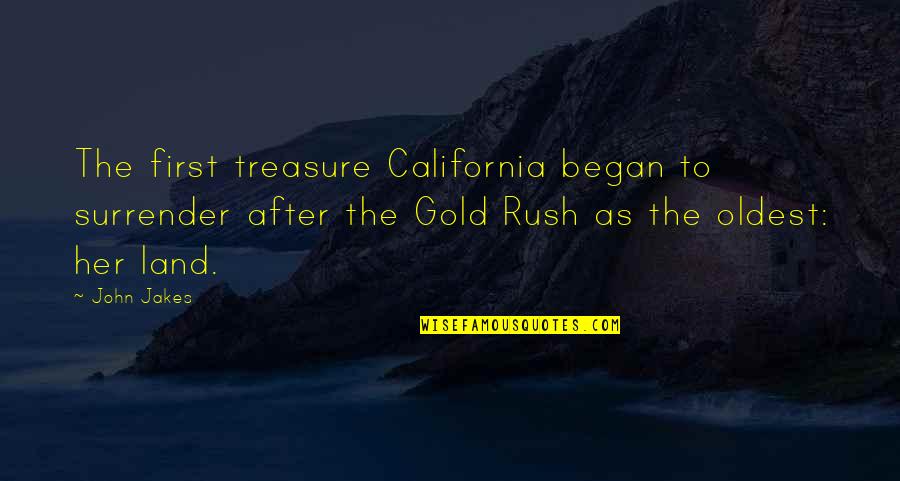 California Gold Rush Quotes By John Jakes: The first treasure California began to surrender after