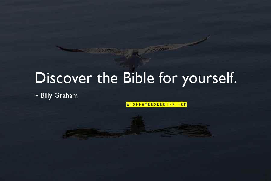 Callaham Quotes By Billy Graham: Discover the Bible for yourself.