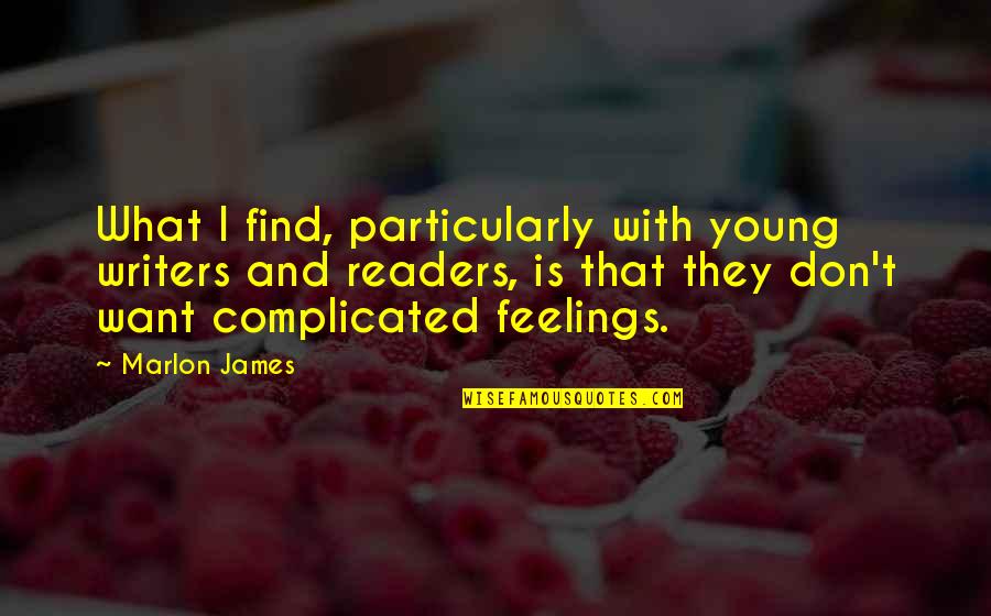 Callisthenic Medan Quotes By Marlon James: What I find, particularly with young writers and