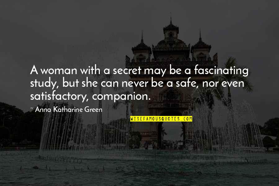 Calls Between Friends Quotes By Anna Katharine Green: A woman with a secret may be a