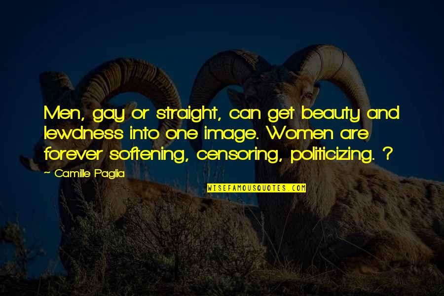 Camille Quotes By Camille Paglia: Men, gay or straight, can get beauty and