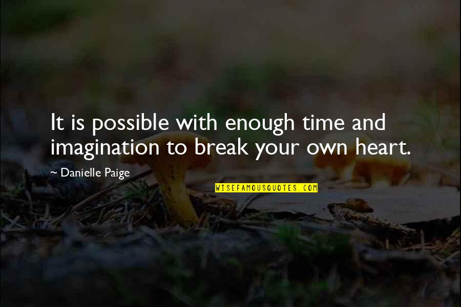 Camillucci Concrete Quotes By Danielle Paige: It is possible with enough time and imagination