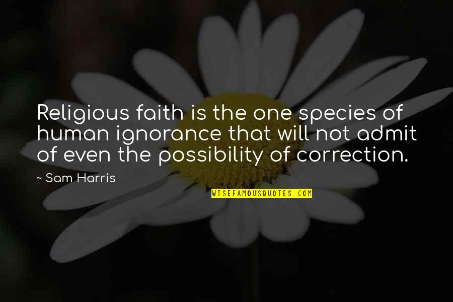 Camillucci Concrete Quotes By Sam Harris: Religious faith is the one species of human