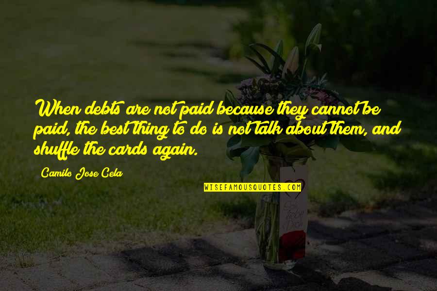 Camilo Jose Cela Quotes By Camilo Jose Cela: When debts are not paid because they cannot