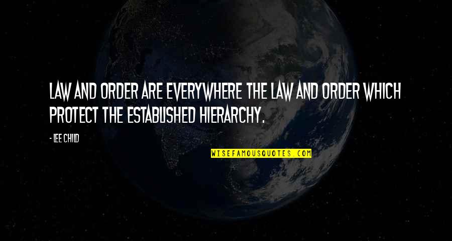 Caminan In English Quotes By Lee Child: Law and order are everywhere the law and